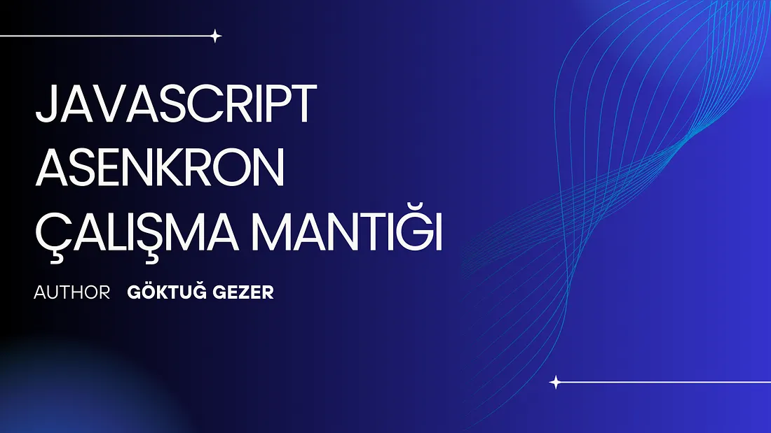JavaScript Asenkron Çalışma Mantığı