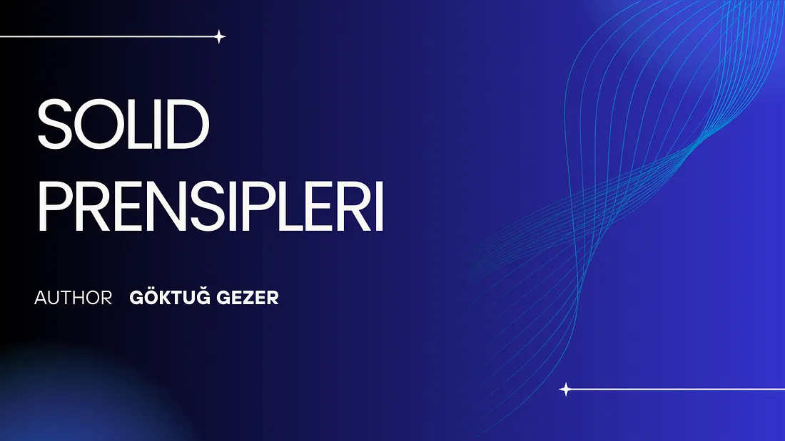 SOLID Prensipleri Nedir?